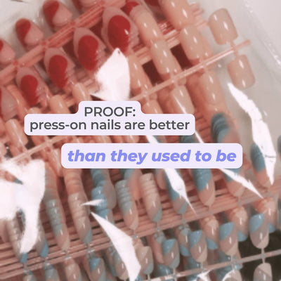 Are press on nails better than they used to be?